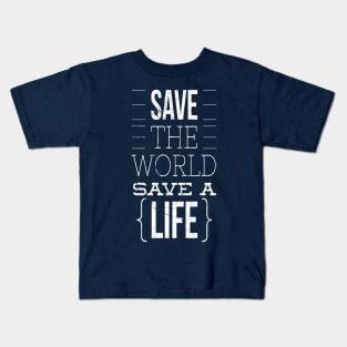 Save The World Save A Life Kids T-Shirt